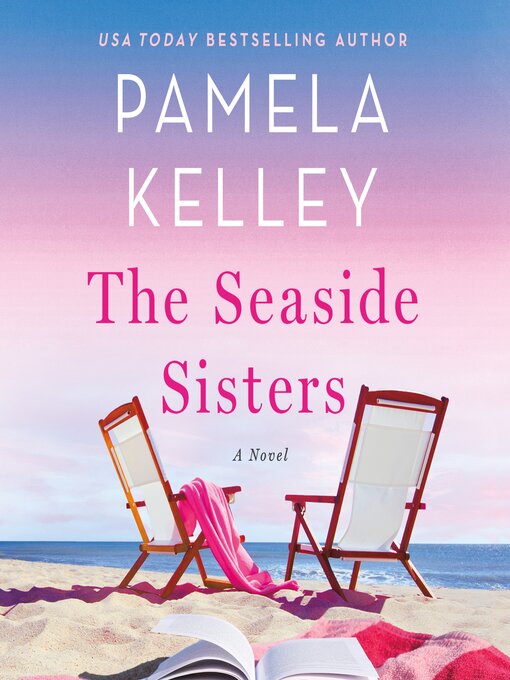 Title details for The Seaside Sisters by Pamela M. Kelley - Available